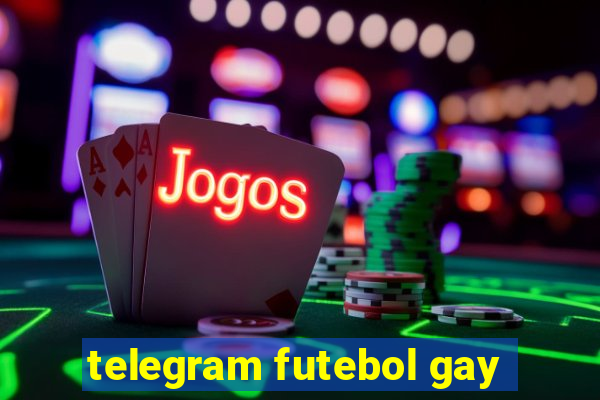 telegram futebol gay